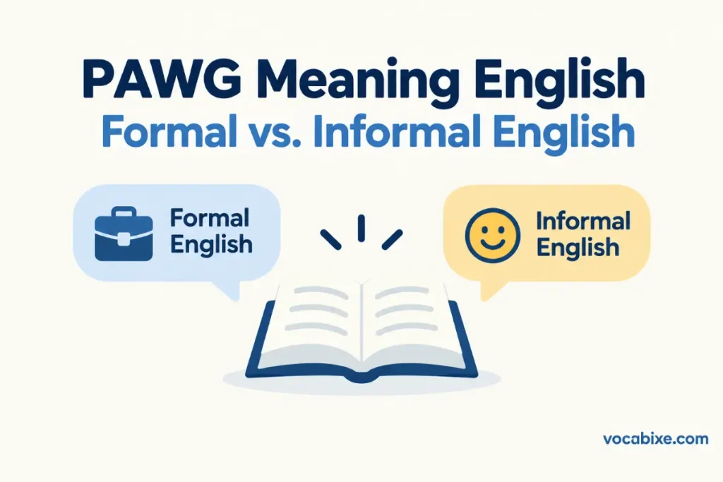 PAWG Meaning English Formal vs. Informal English